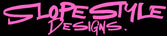 SLOPESTYLE DESIGNS  - Home